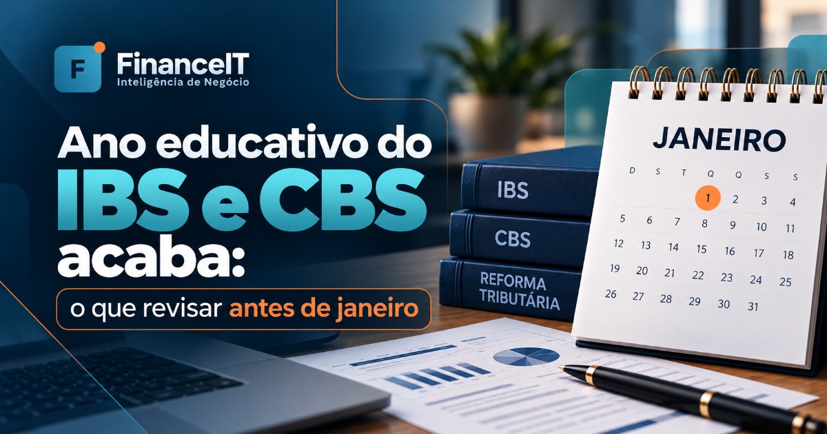 Acabou o ano educativo do IBS e CBS: o que revisar antes de janeiro