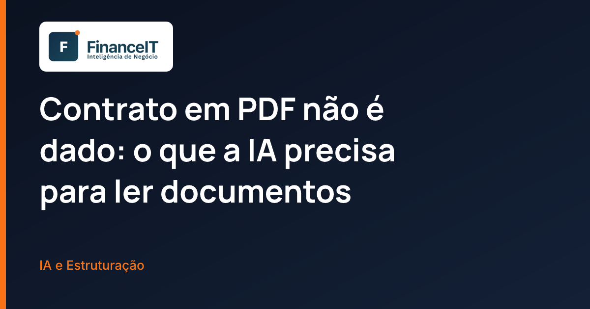 Contrato em PDF não é dado: o que a IA precisa para ler documentos