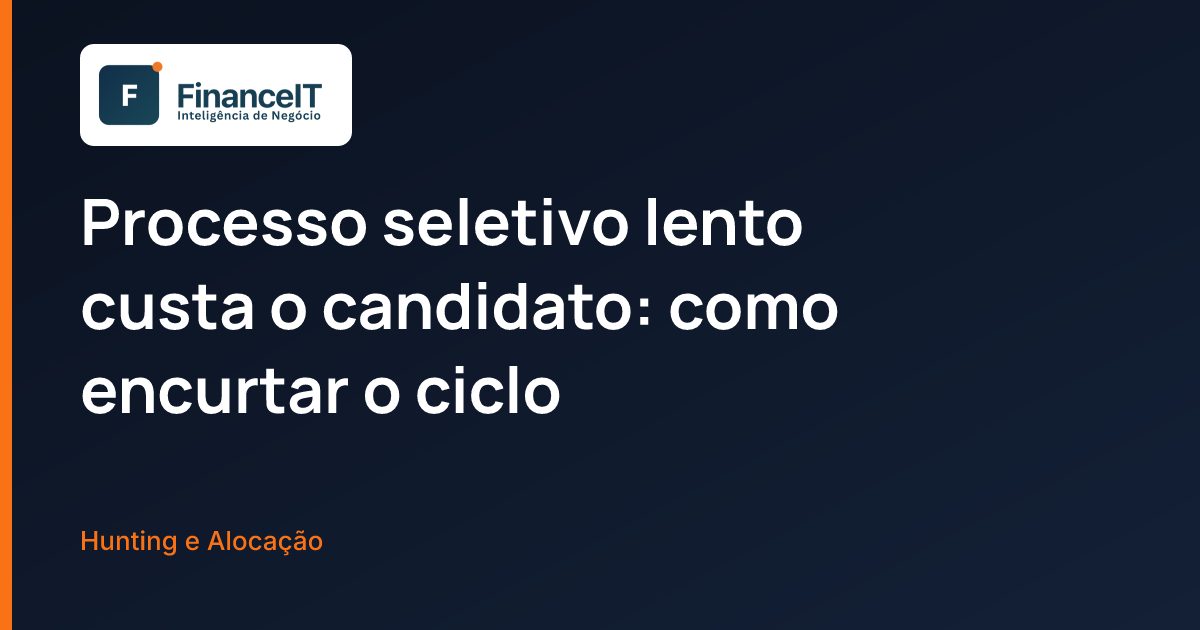 Processo seletivo lento custa o candidato: como encurtar o ciclo
